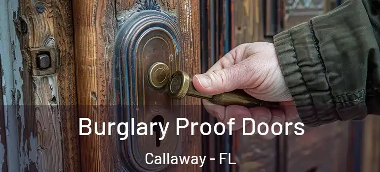  Burglary Proof Doors Callaway - FL
