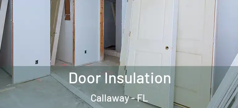  Door Insulation Callaway - FL