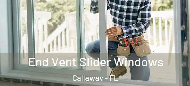  End Vent Slider Windows Callaway - FL