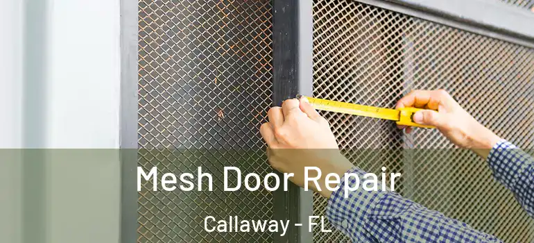  Mesh Door Repair Callaway - FL