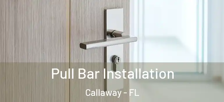  Pull Bar Installation Callaway - FL