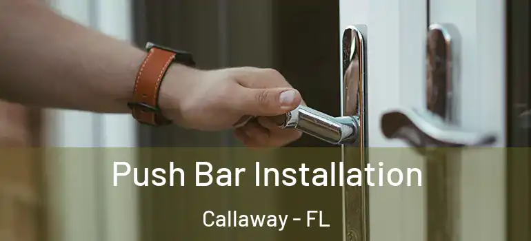  Push Bar Installation Callaway - FL
