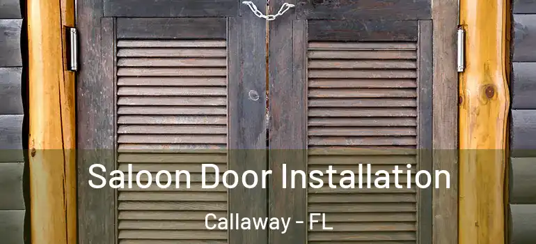  Saloon Door Installation Callaway - FL