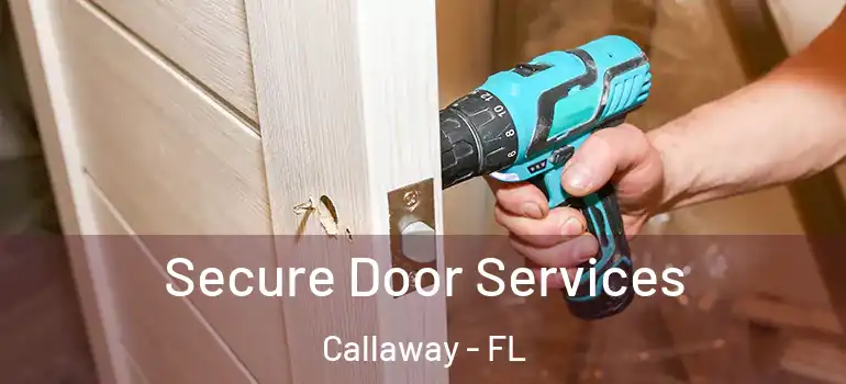  Secure Door Services Callaway - FL