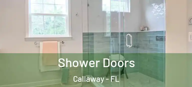  Shower Doors Callaway - FL