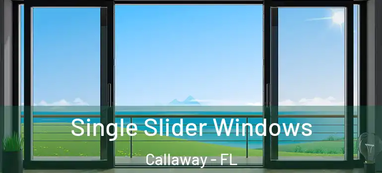  Single Slider Windows Callaway - FL
