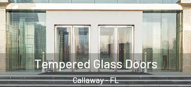  Tempered Glass Doors Callaway - FL